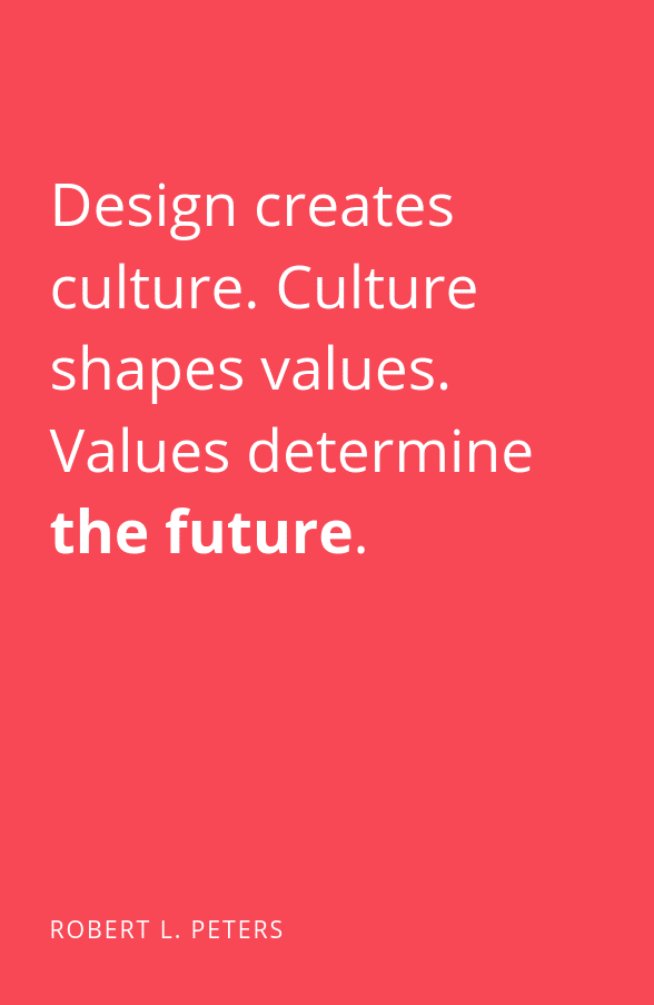 DESIGN determines the FUTURE